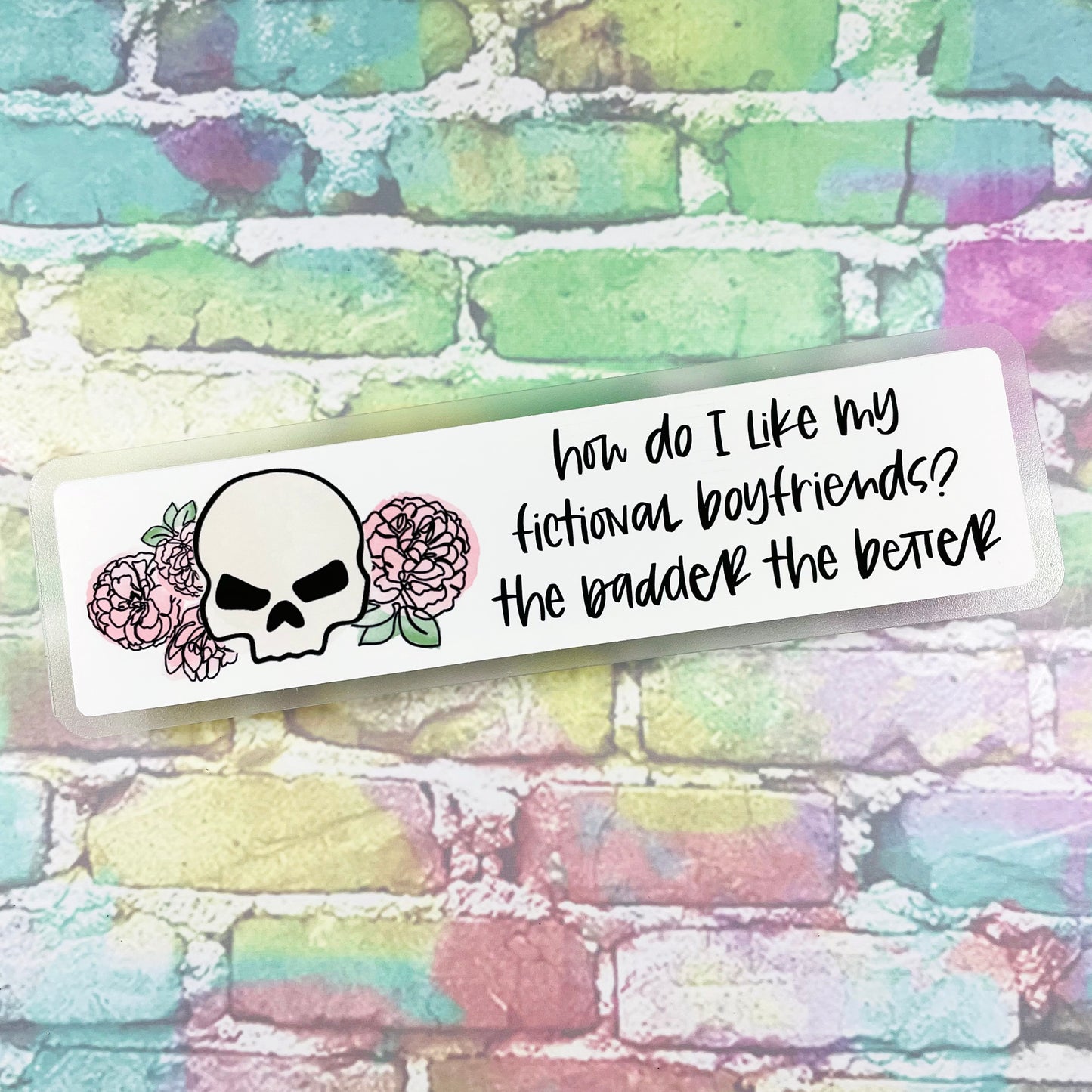 How Do I Like My Fictional Boyfriends? The Badder The Better - Bookmark