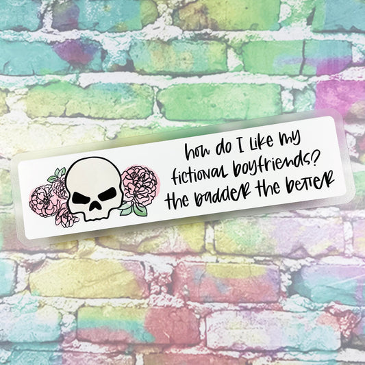 How Do I Like My Fictional Boyfriends? The Badder The Better - Bookmark