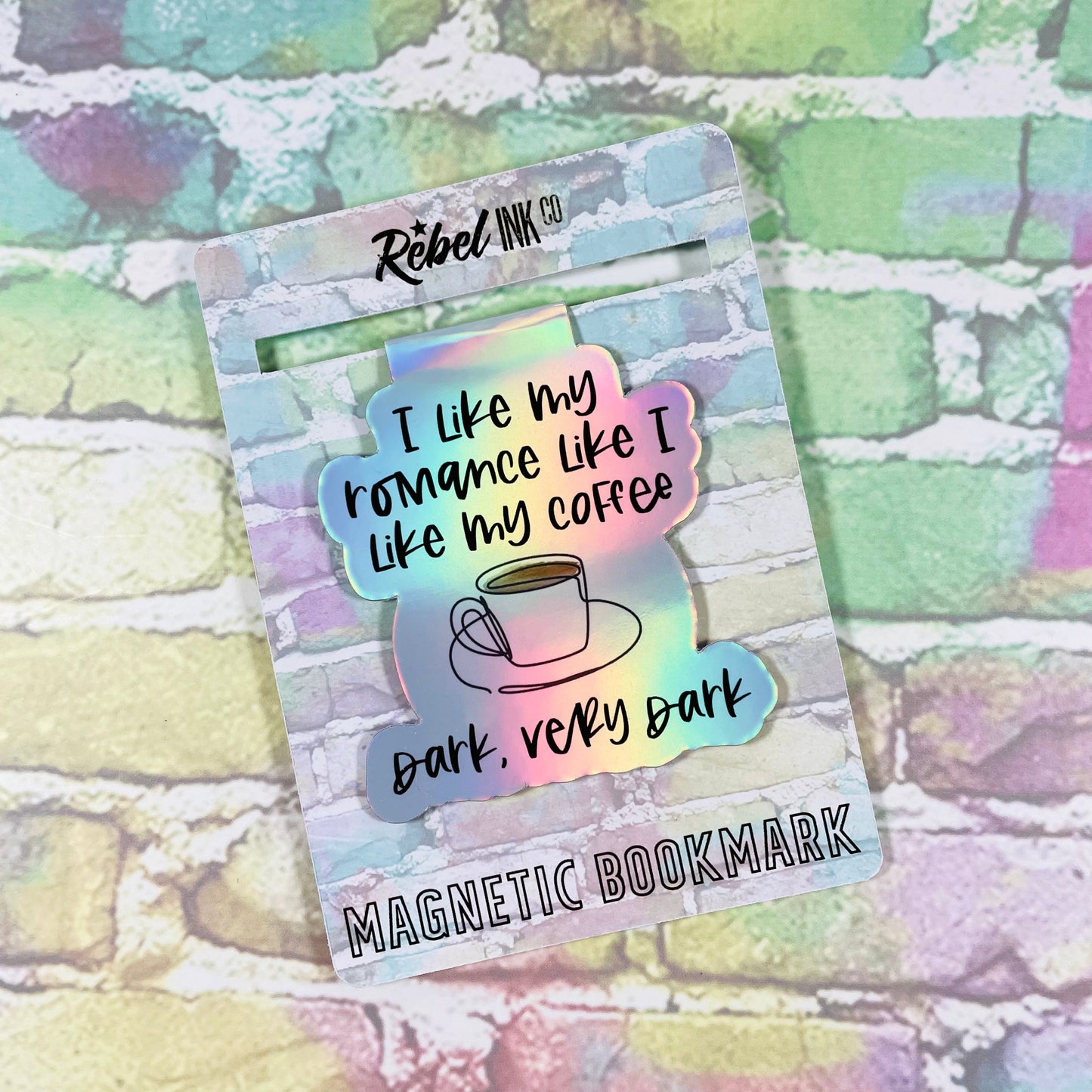 I Like My Romance Like I Like My Coffee, Dark, Very Dark - Magnetic Bookmark
