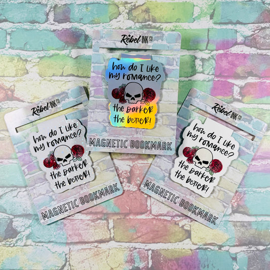 How Do I Like My Romance? The Darker the Better - Magnetic Bookmark