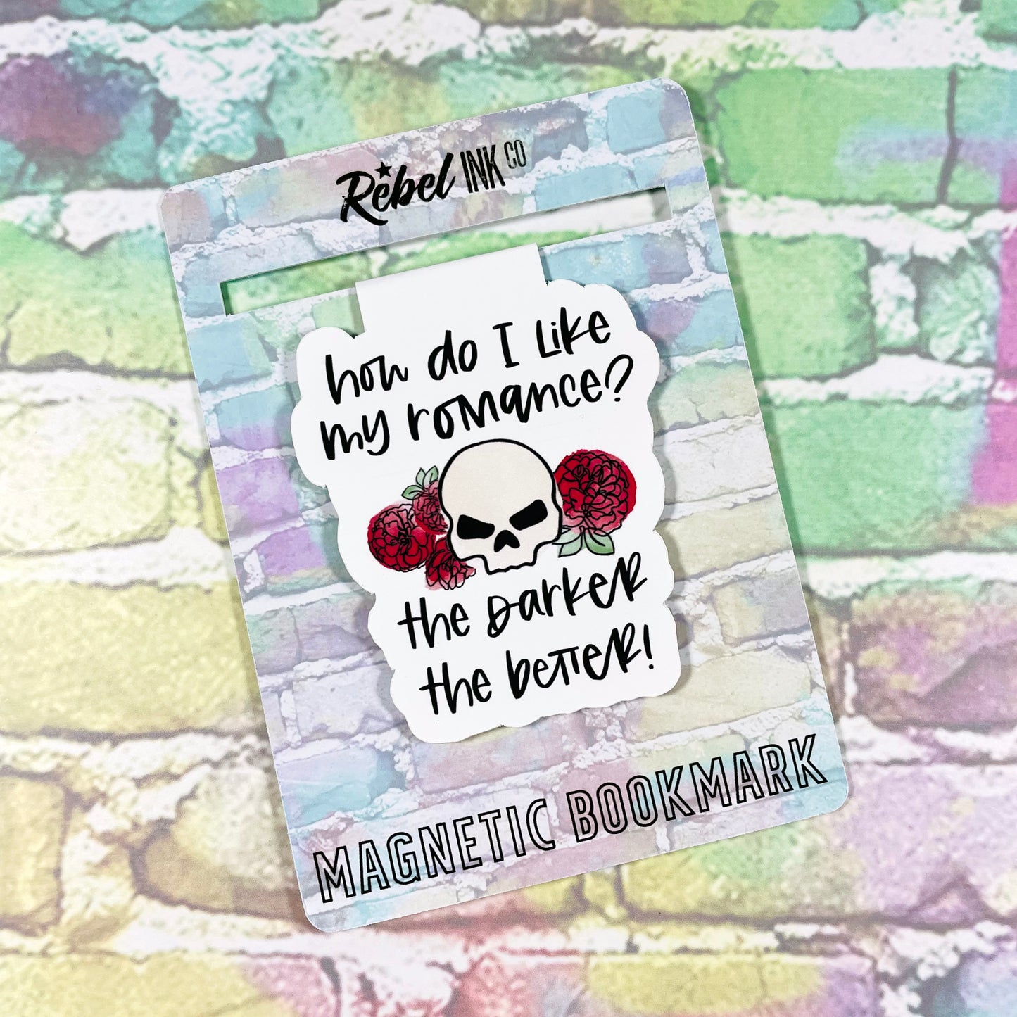 How Do I Like My Romance? The Darker the Better - Magnetic Bookmark