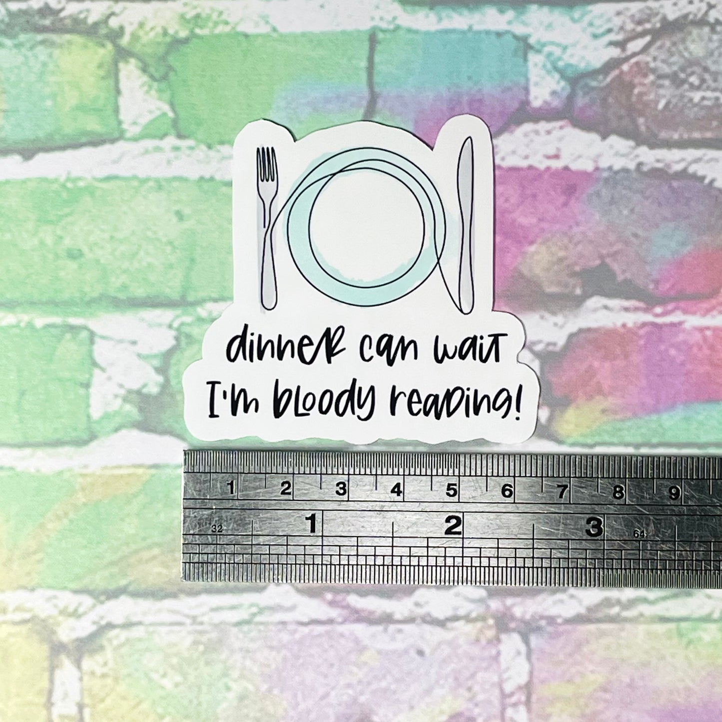 Dinner Can Wait, I'm Bloody Reading! - Vinyl Diecut Sticker