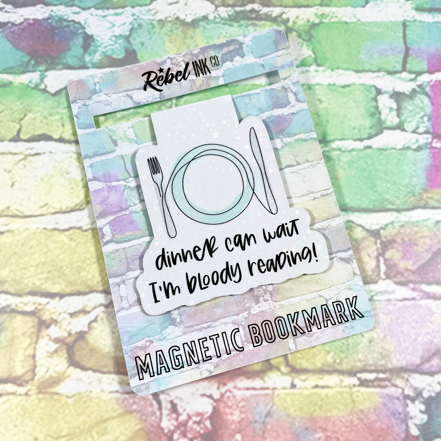 Dinner Can Wait, I'm Bloody Reading! - Magnetic Bookmark