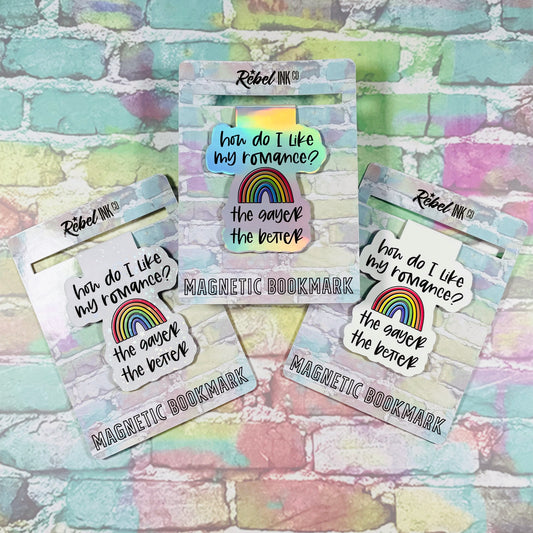 How Do I Like My Romance? The Gayer The Better - Magnetic Bookmark