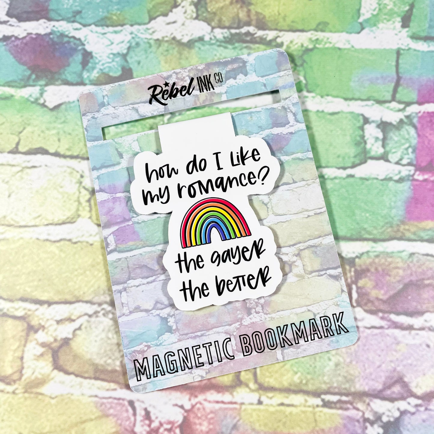 How Do I Like My Romance? The Gayer The Better - Magnetic Bookmark
