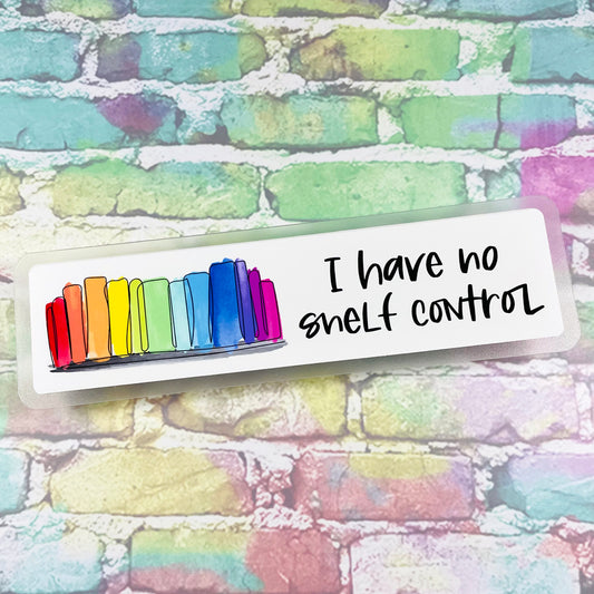 I Have No Shelf Control - Bookmark