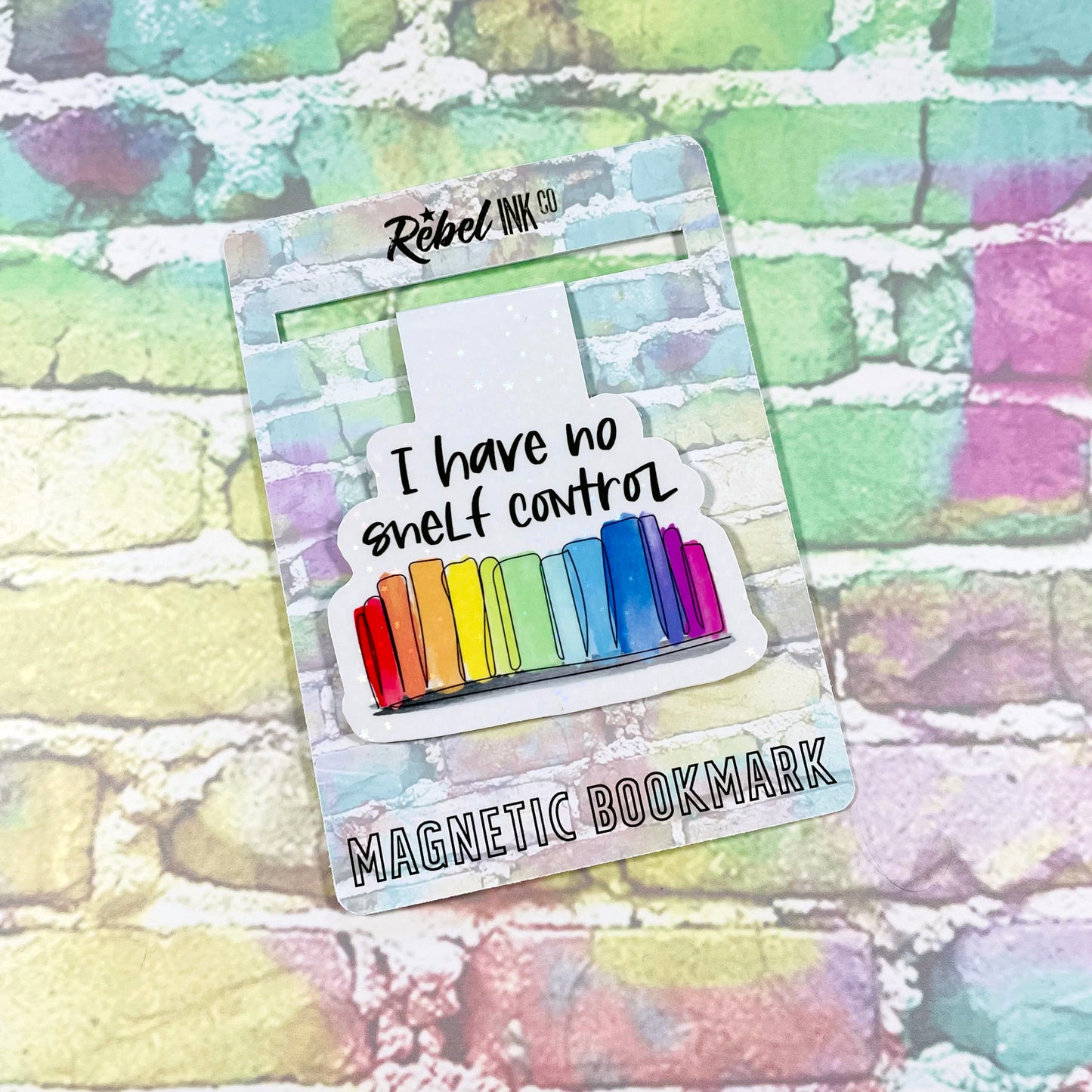 I Have No Shelf Control - Magnetic Bookmark