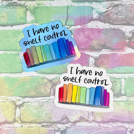 I Have No Shelf Control - Vinyl Diecut Sticker