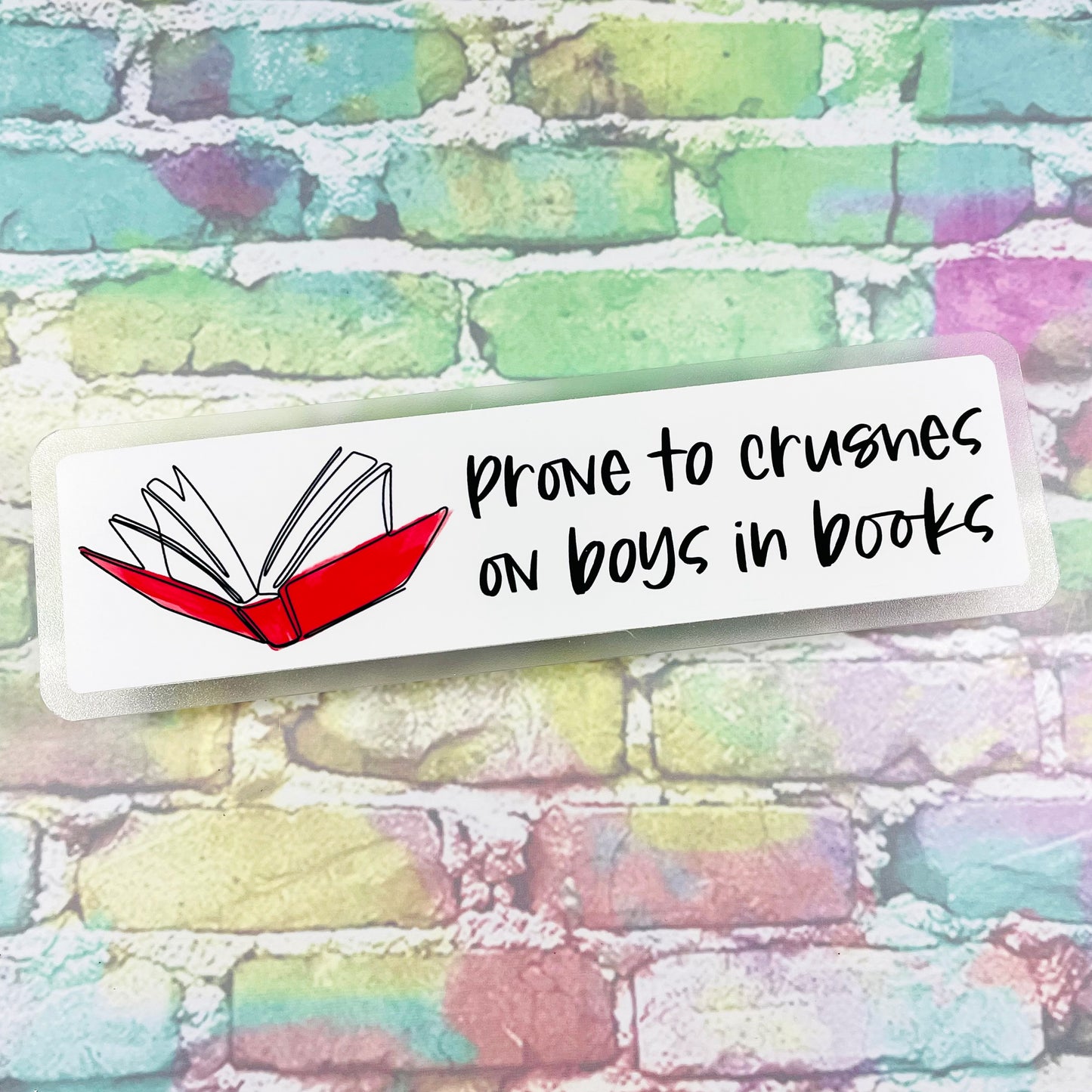 Prone To Crushes On Boys In Books - Bookmark