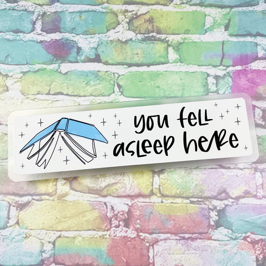 You Fell Asleep Here - Bookmark