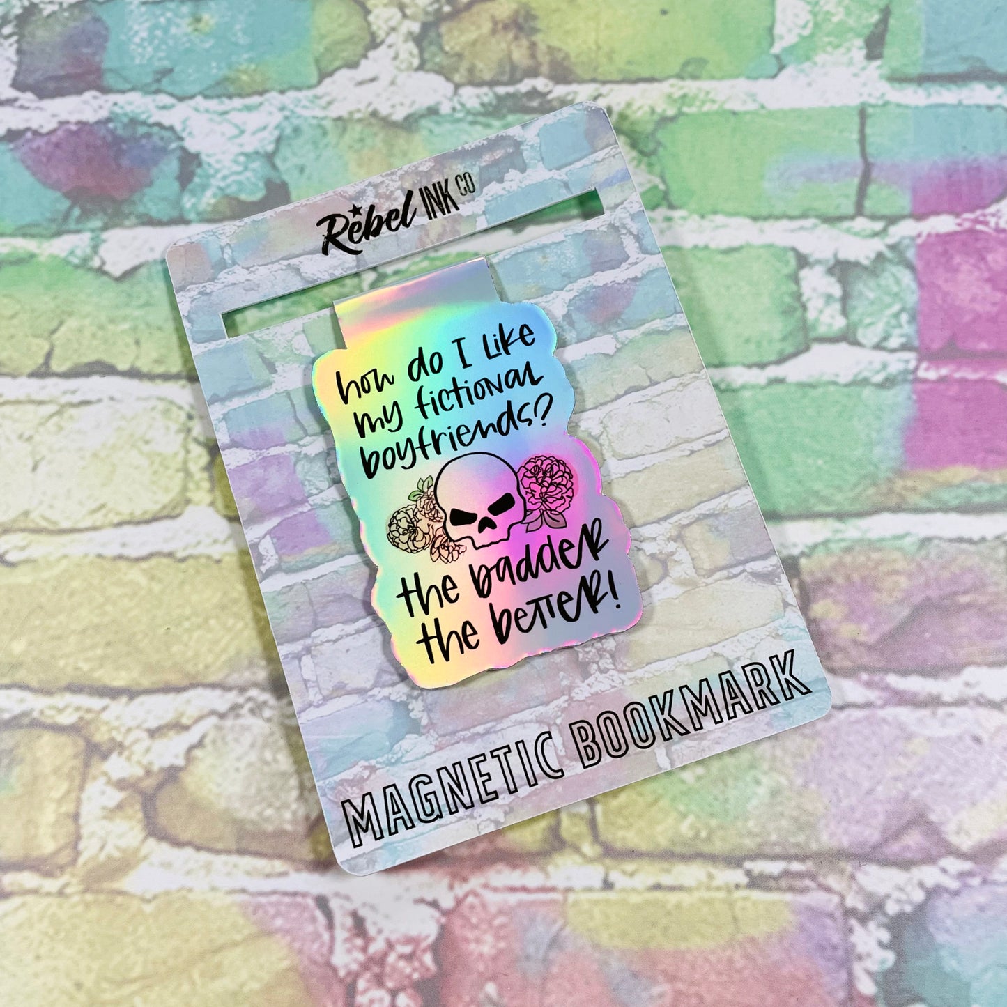 How do I Like My Fictional Boyfriends? The Badder The Better - Magnetic Bookmark
