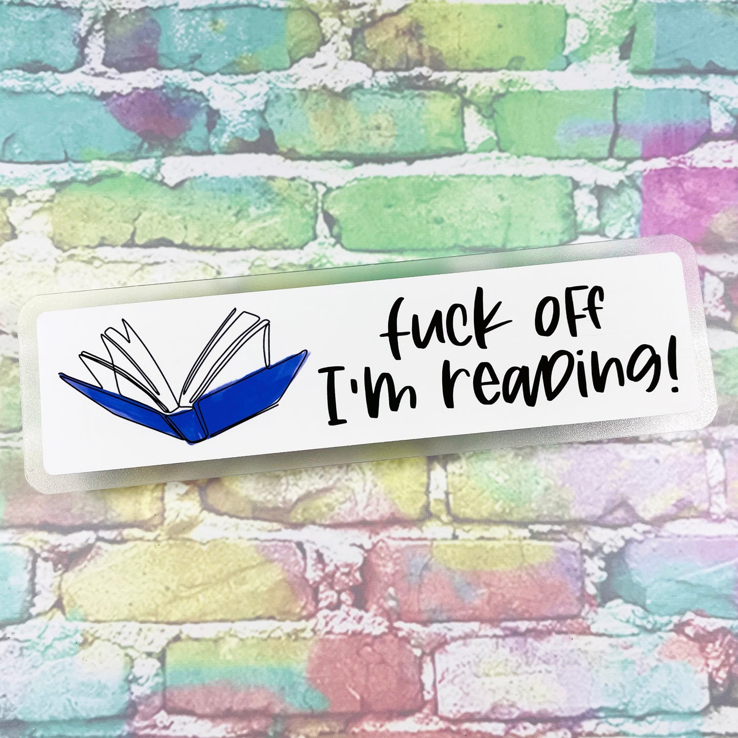 Fuck Off I'm Reading - Bookmark