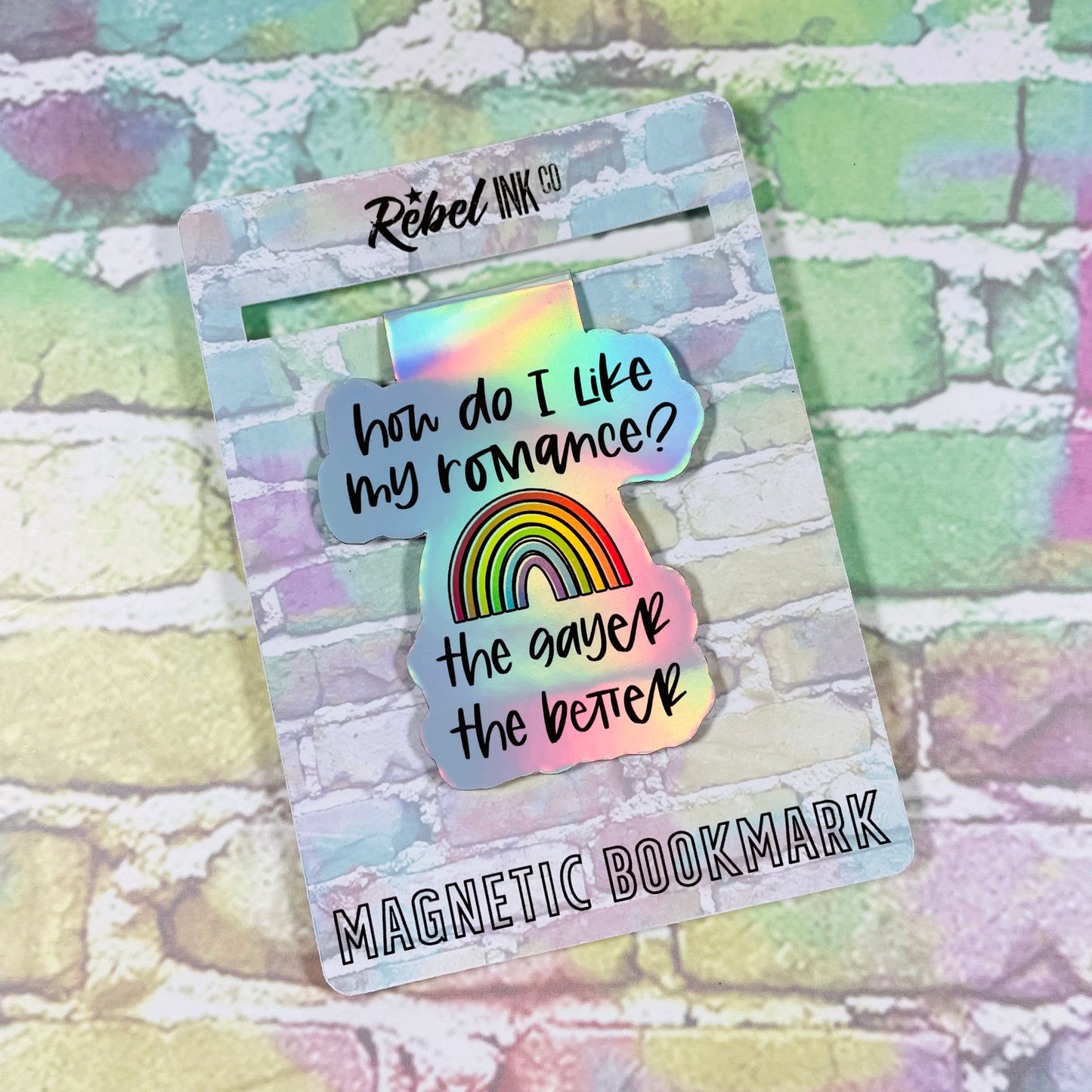 How Do I Like My Romance? The Gayer The Better - Magnetic Bookmark